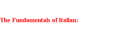 The Fundamentals of Italian